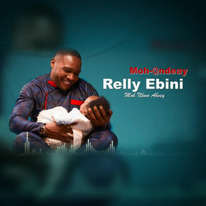 Relly Ebini - Moh Andeay