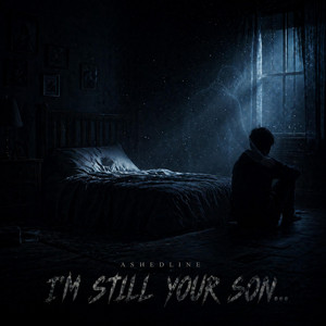 I’m still your son by AshedLine