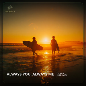Always You, Always Me by TEMP!E, Groovity