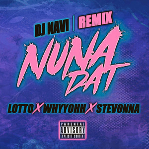Lotto Muzik - "Nuna Dat" DJ Navi (feat. Lotto, WhyyOhh & Stevonna) [Remix]
