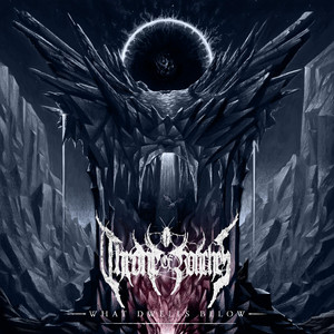 What Dwells Below by Throne of Roaches