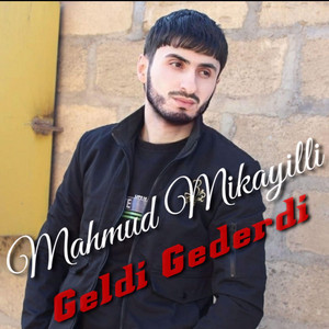 Mahmud Mikayilli - Geldi Gederdi (feat. Ferid Ehmedzade)