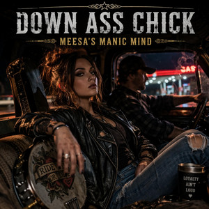 Down Ass Chick by Meesa's Manic Mind