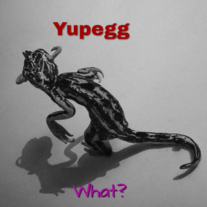 Yupegg - What?