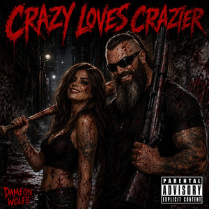 Crazy Loves Crazier by Dameon Wolfe