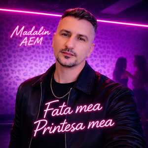 Madalin AEM - Fata mea printesa mea