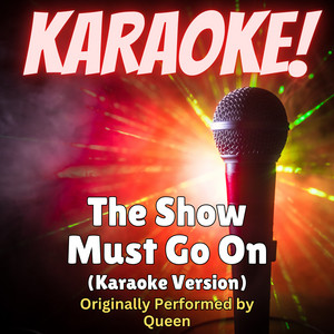 Singer's Best - The Show Must Go On (Karaoke Version Originally Performed by Queen)