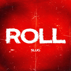 Roll by SLUG