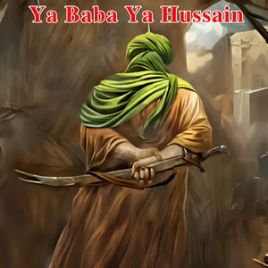 Ya Baba Ya Hussain by Danish Jafery