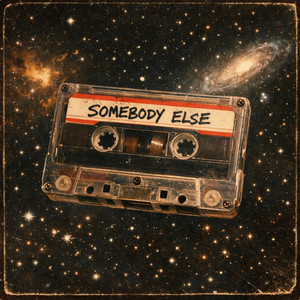 SOMEBODY ELSE by Keagan Lake