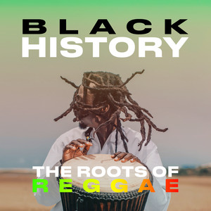 Black History: The Roots of Reggae - Compilation by Various