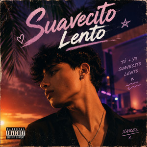 Suavecito Lento by Xarel