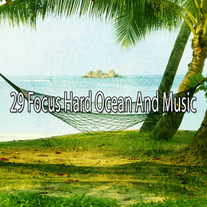 29 Focus Hard Ocean And Music album