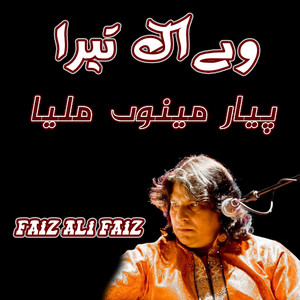 Faiz Ali Faiz - Ve Ek Tera Pyar Menu Milya