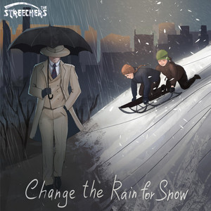 The Streechers — Change the Rain for Snow