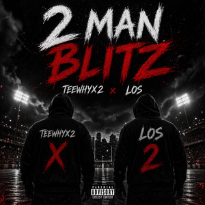 2 MAN BLITZ by TeeWhyx2, Los