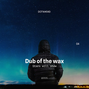 Stars Will Show by Dub of the wax