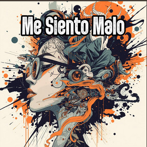 Me Siento Malo by Estagex