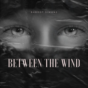 Between the Wind by Bardot Simons