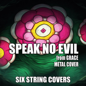 Speak No Evil - From Grace by Six String Covers