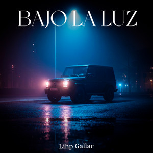 Bajo la Luz by Lihp Gallar