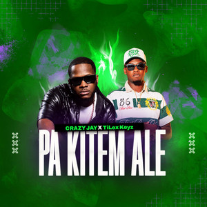Pa Kitem Ale BY CRAZY JAY X TiLex Keyz by DJ CRAZY JAY