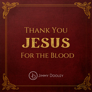 Thank You Jesus For The Blood - Acoustic Version by Jimmy Dooley