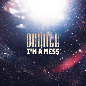 I'm a Mess by OHWILL