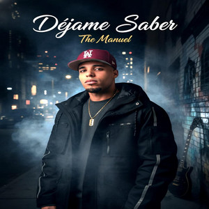 Dejame Saber by Jay Blacky, The Manuel