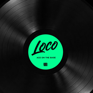 Loco by ACE ON THE BASE