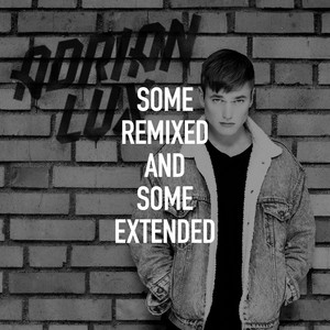 Some Remixed and Some Extended album