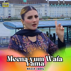 Nazia Iqbal - Meena yum Wafa Yama