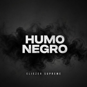 Humo Negro by Eliezer Supreme