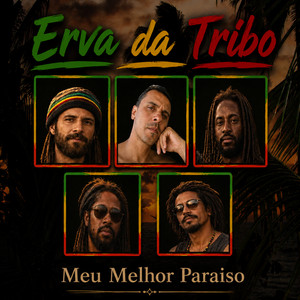 Meu Melhor Paraíso by Erva da Tribo
