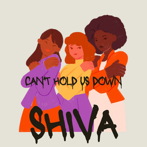 Can't hold us down by Shiva