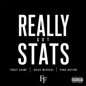 Really Got Stats by Fooly Faime, YUNG NATION, Saige Michael, Manny Galvez