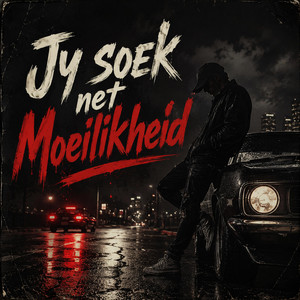 Jy Soek net Moeilikheid