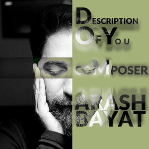 Description of you by Arash Bayat, Ragheb, Amir Bayat