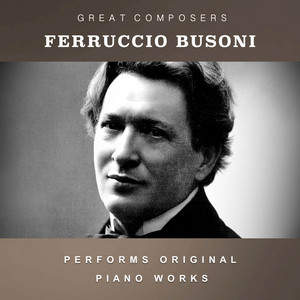 Ferruccio Busoni Performs Original Piano Works ‑「アルバム」by
