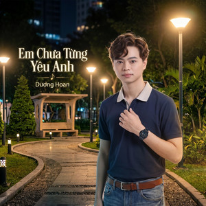 Em Chưa Từng Yêu Anh by Dương Hoan