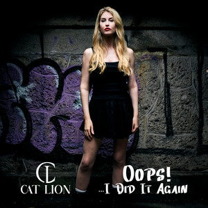 Oops!.. I Did It Again by Cat Lion