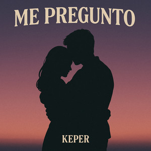 Keper - Me pregunto