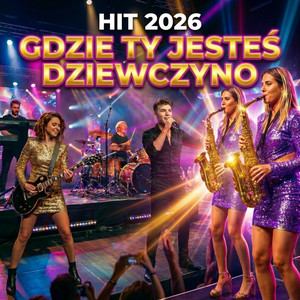 Gdzie Ty jesteś dziewczyno