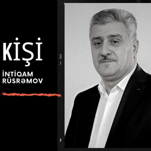 İntiqam Rüstəmov - Kişi