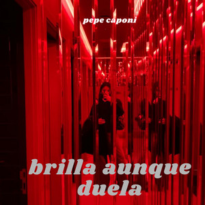 brilla aunque duela by pepe caponi