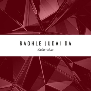 Nadar Ashna - Raghle Judai Da