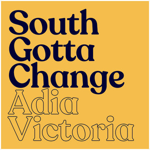 South Gotta Change by Adia Victoria