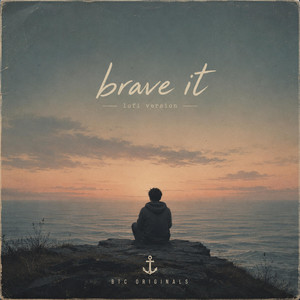 Brave It - LoFi by BTC Worship