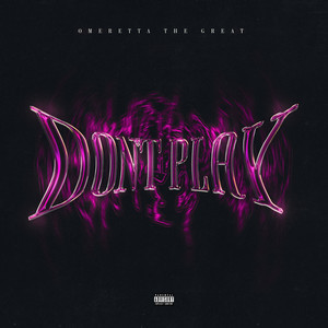 Don't Play by Omeretta the Great