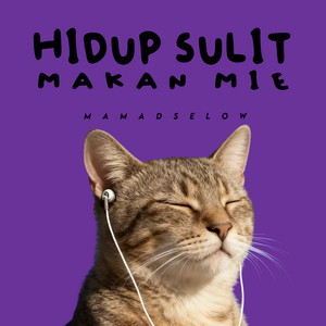 Hidup Sulit Makan Mie by Mamad Selow